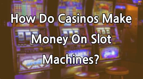 make money casino|how do casinos make money.